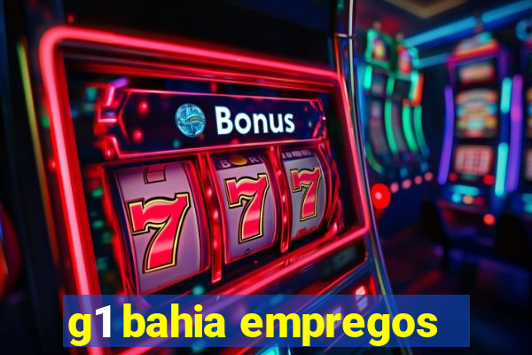 g1 bahia empregos